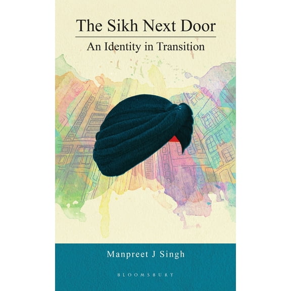 The Sikh Next Door : An Identity in Transition (Hardcover)