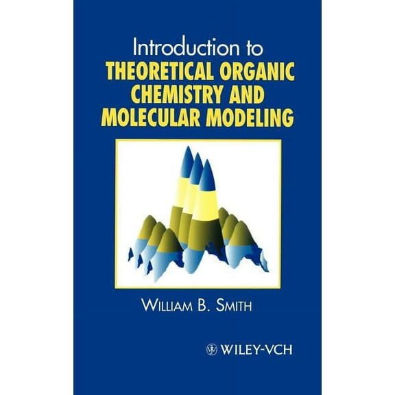 Introduction to Theoretical Organic Chemistry and Molecular Modelling, (Hardcover)