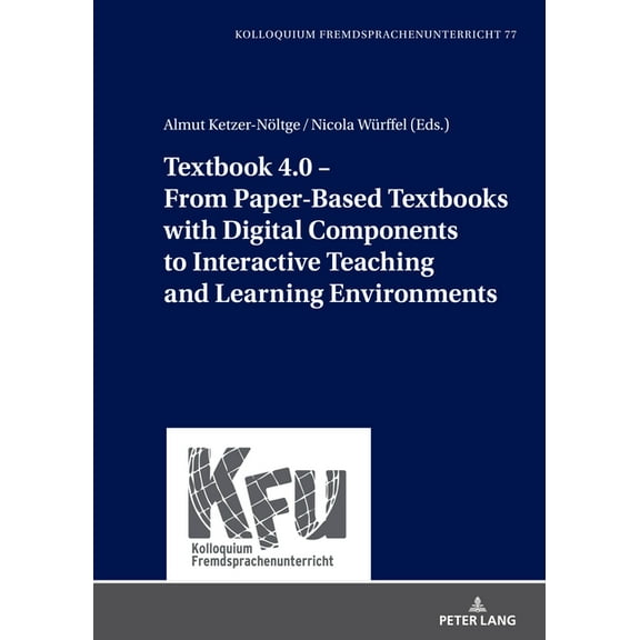 Kfu - Kolloquium Fremdsprachenunterricht Textbook 4.0 - From Paper-Based Textbooks with Digital Components to Interactive Teaching and Learning Environments, Book 77, (Hardcover)