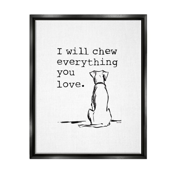 Stupell Will Chew Everything You Love Funny Dog Animals & Insects Painting Black Floater Framed Art Print Wall Art