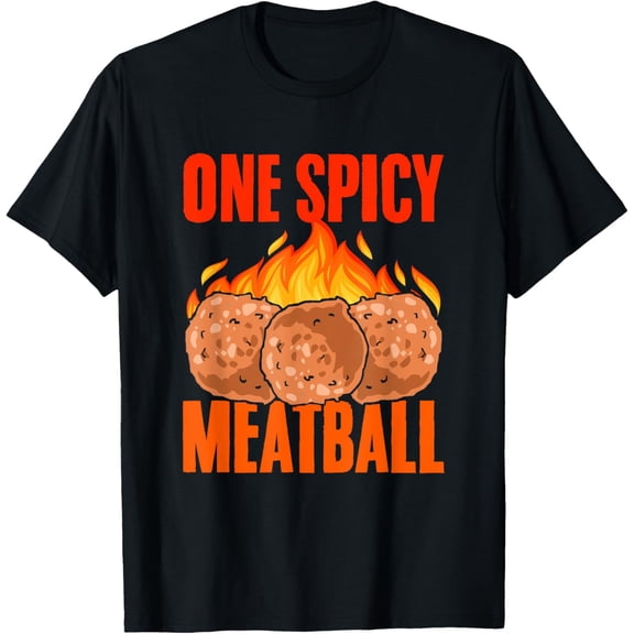 One Spicy Meatballs Italy Food Funny Italian Meatball T-Shirt