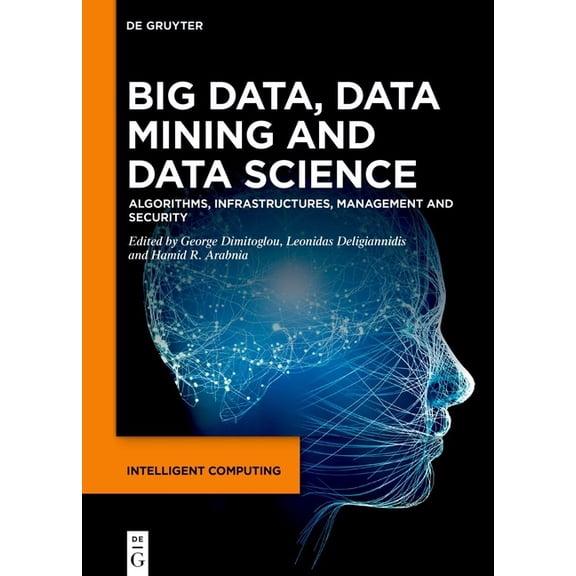 Intelligent Computing Big Data, Data Mining and Data Science: Algorithms, Infrastructures, Management and Security, Book 2, (Hardcover)