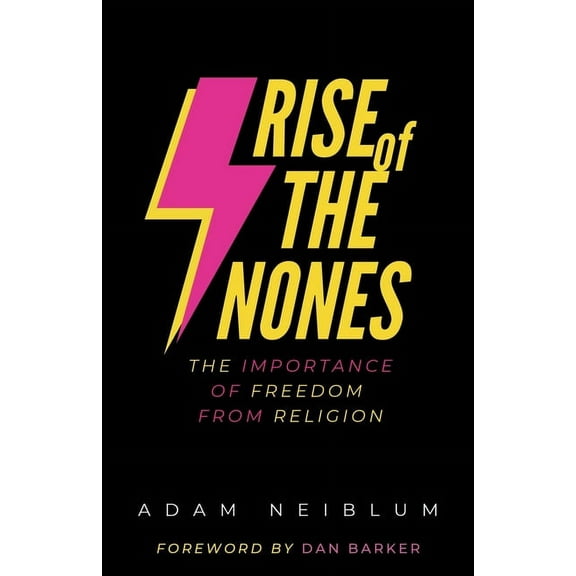 Rise of the Nones: The Importance of Freedom from Religion, (Paperback)