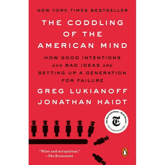 Pre-Owned The Coddling of the American Mind: How Good Intentions and Bad Ideas Are Setting Up a Generation for Failure (Paperback) 0735224919 9780735224919
