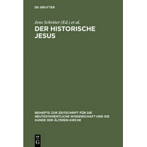 Beihefte Zur Zeitschrift Für die Neutestamentliche Wissensch: Der historische Jesus (Hardcover)
