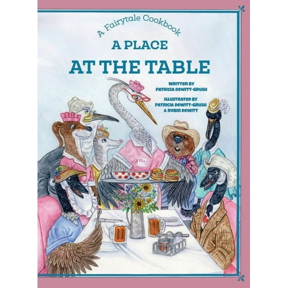 A Fairytale Cookbook A Place at the Table: A Fairytale Cookbook, Book 2, (Hardcover)