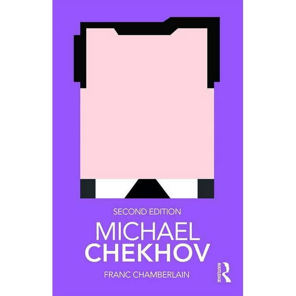 Routledge Performance Practitioners Michael Chekhov, (Paperback)