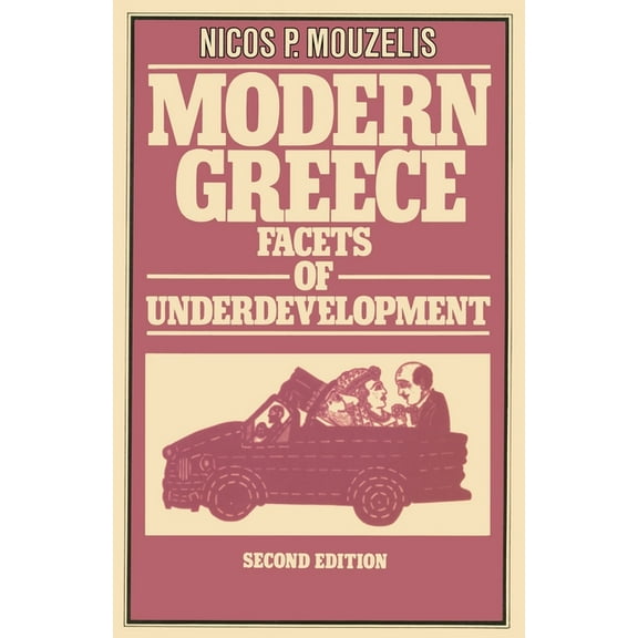 Modern Greece: Facets of Underdevelopment, (Paperback)