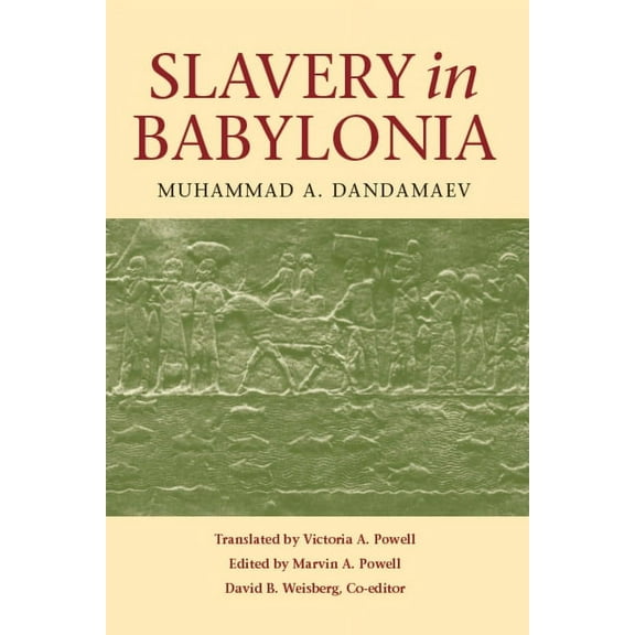 Slavery in Babylonia : From Nabopolassar to Alexander the Great (626-331 BC) (Paperback)