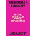 thumbnail image 1 of Pre-Owned The Double X Economy: The Epic Potential of Women's Empowerment (Hardcover) 0374142629 9780374142629, 1 of 1