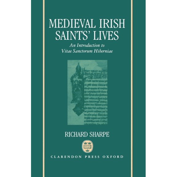 Medieval Irish Saints' Lives: An Introduction to Vitae Sanctorum Hiberniae, (Hardcover)