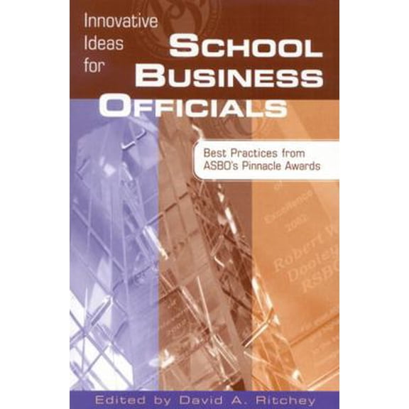 Pre-Owned Innovative Ideas for School Business Officials: Best Practices from Asbo's Pinnacle Awards (Paperback) 1578860865 9781578860869