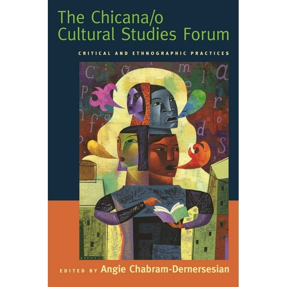 The Chicana/O Cultural Studies Forum: Critical and Ethnographic Practices, (Paperback)
