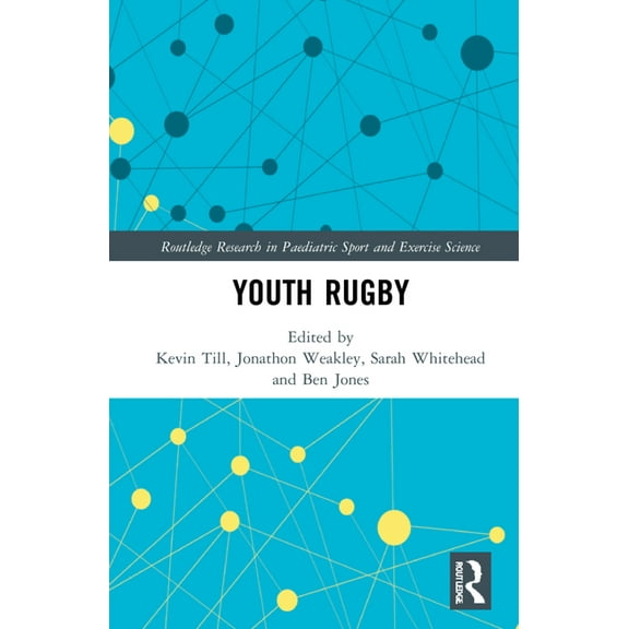 Routledge Research in Paediatric Sport a Youth Rugby, (Hardcover)