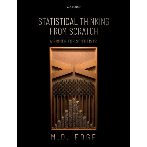 Statistical Thinking from Scratch: A Primer for Scientists, (Paperback)