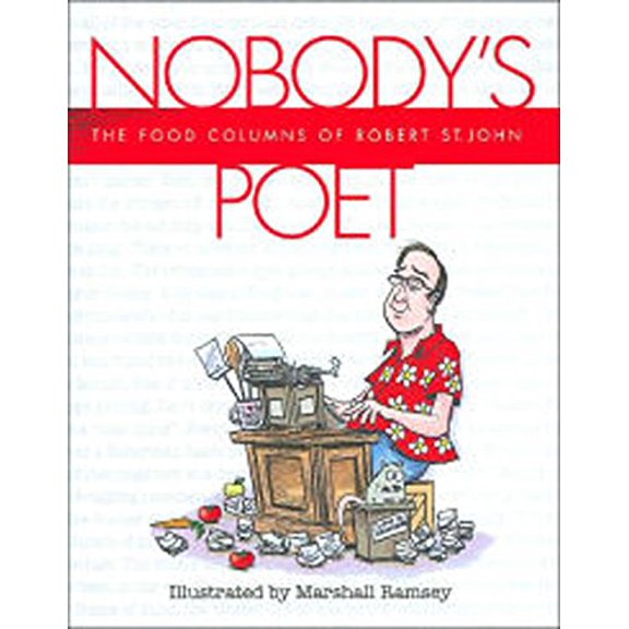 Pre-Owned Nobody's Poet The Food Columns of Robert St. John (Hardcover) 0972197214 9780972197212