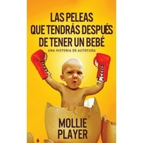 Las peleas que tendrás después de tener un bebé (Paperback)