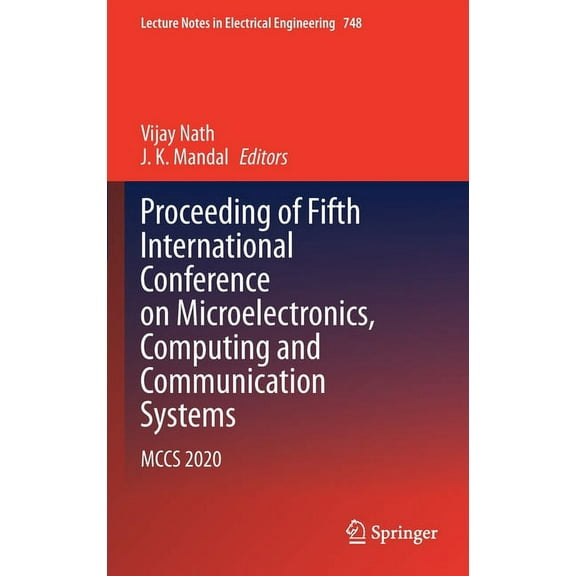 Lecture Notes in Electrical Engineering Proceeding of Fifth International Conference on Microelectronics, Computing and Communication Systems: McCs 2020, Book 748, (Hardcover)