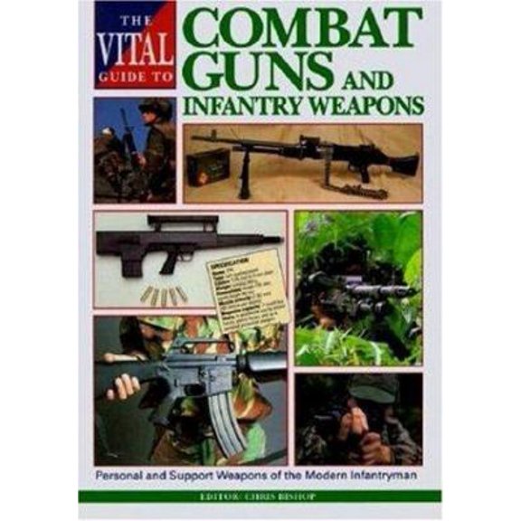 Pre-Owned The Vital Guide to Combat Guns and Infantry Weapons (Hardcover) 1853105392 9781853105395