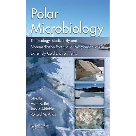 Polar Microbiology: The Ecology, Biodiversity and Bioremediation Potential of Microorganisms in Extremely Cold Environme, (Hardcover)