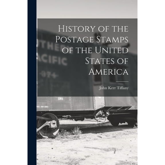 History of the Postage Stamps of the United States of America, (Paperback)