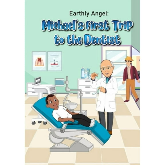 Earthly Angel Michael's First Trip to the Dentist, (Paperback)