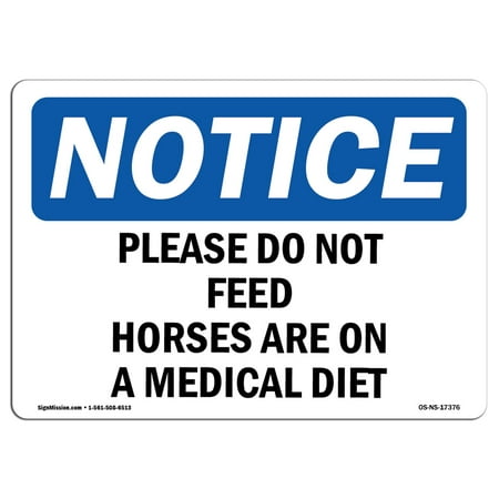 OSHA Notice Sign - Please Do Not Feed Horses Are On A Medical Diet | Choose from: Aluminum, Rigid Plastic or Vinyl Label Decal | Protect Your Business, Construction Site |  Made in the
