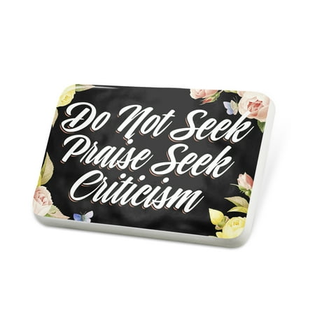 Porcelein Pin Floral Border Do Not Seek Praise Seek Criticism Lapel Badge – NEONBLOND
