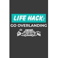 thumbnail image 1 of Life Hack : Go Overlanding: Beautiful Backpacking and Hiking RV Adventure Trip Planner, 1 of 1