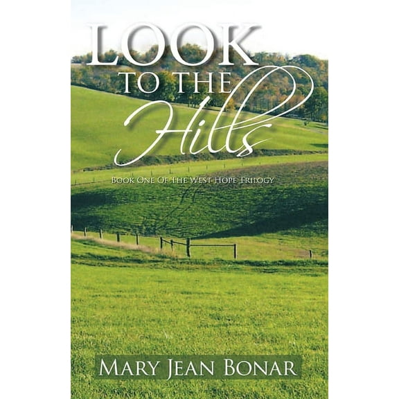 Look to the Hills: Book One of the West Hope Trilogy, (Paperback)