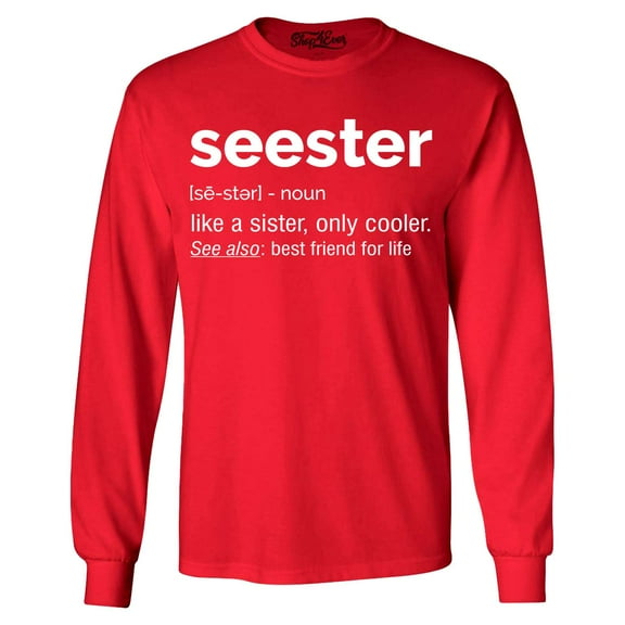 Shop4Ever Men's Seester Definition Like a Sister Only Cooler Long Sleeve Shirt XX-Large Red