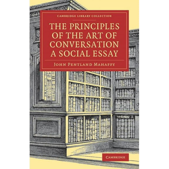 Cambridge Library Collection - Literary  The Principles of the Art of Conversation, (Paperback)