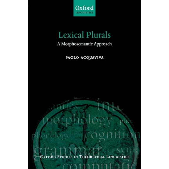Oxford Studies in Theoretical Linguistic Lexical Plurals A Morphosemantic Approach, Book 19, (Paperback)
