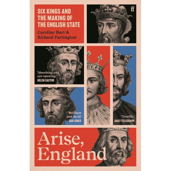 Arise, England: Six Kings and the Making of the English State, (Paperback)