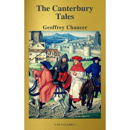 The Canterbury Tales (Best Navigation, Free AudioBook) ( A to Z Classics) -