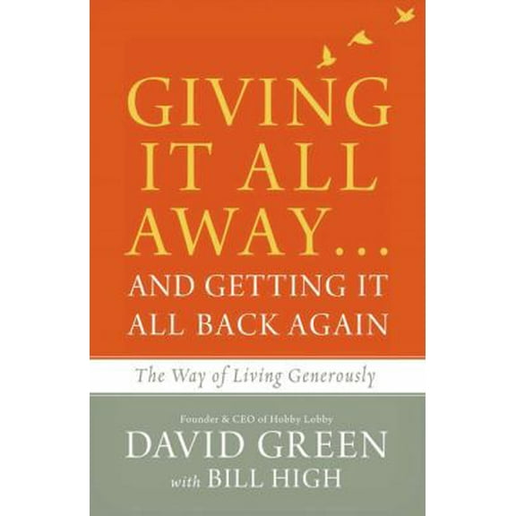 Pre-Owned Giving It All Away...and Getting It All Back Again: The Way of Living Generously (Hardcover) 0310347947 9780310347941