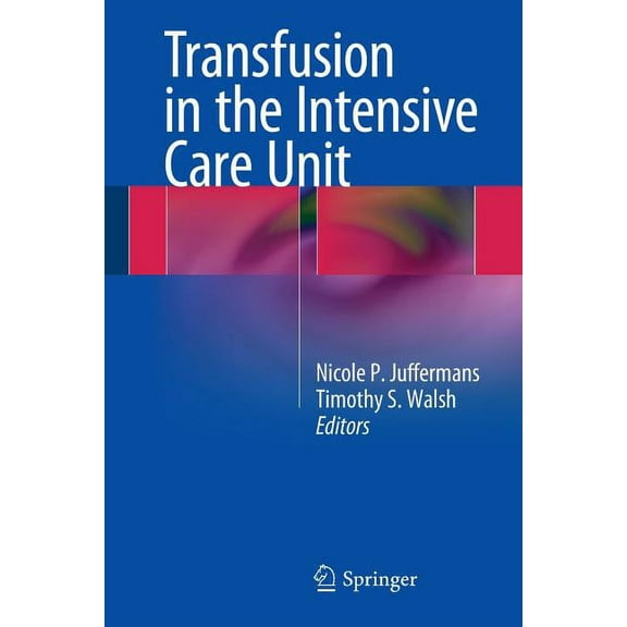 Transfusion in the Intensive Care Unit, (Paperback)