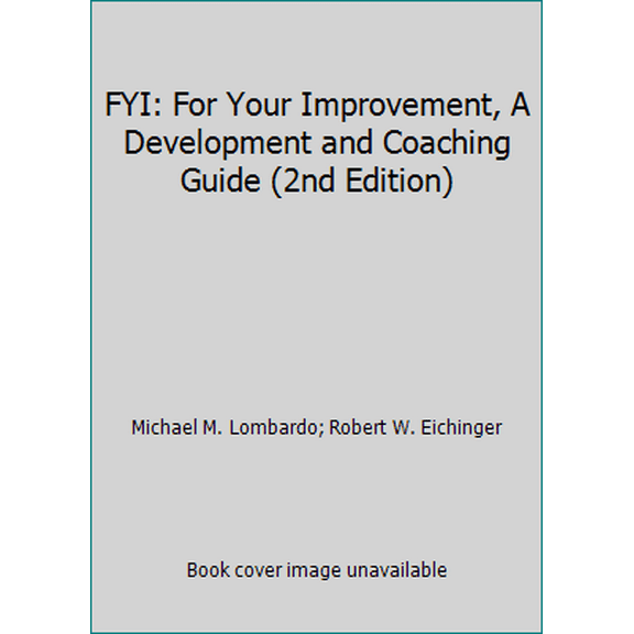 Pre-Owned FYI: For Your Improvement, A Development and Coaching Guide (2nd Edition) (Paperback) 096557122X 9780965571227