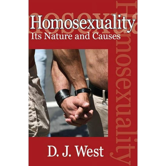 Homosexuality: Its Nature and Causes, (Paperback)