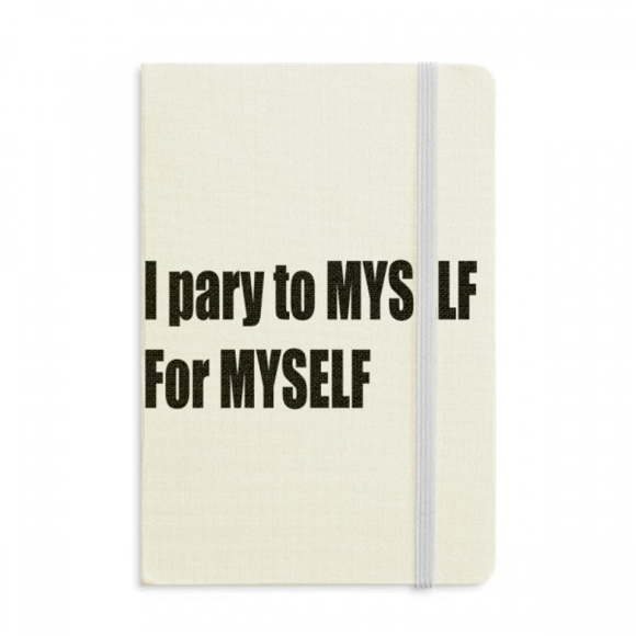 Pray To Myself For Myself Notebook Official Fabric Hard Cover Classic Journal Diary
