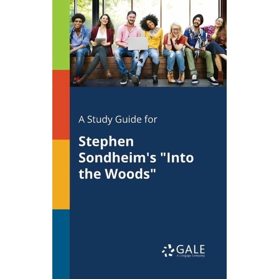A Study Guide for Stephen Sondheim's "Into the Woods", (Paperback)