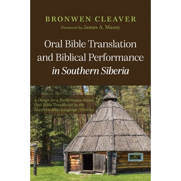 Oral Bible Translation and Biblical Performance in Southern Siberia, (Paperback)