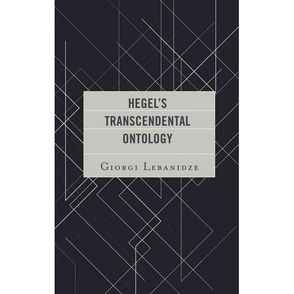Hegel's Transcendental Ontology, (Hardcover)