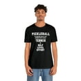 thumbnail image 3 of Funny Pickleball Shirt - Pickleball is a Great Sport for People Who Enjoy Tennis at Golf Level Effort, 3 of 4