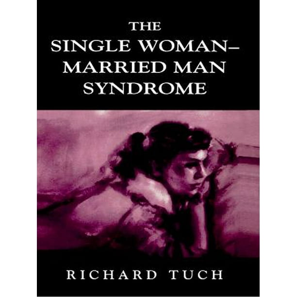 Married man single woman syndrome