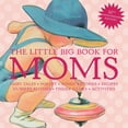 thumbnail image 1 of Pre-Owned The Little Big Book for Moms (Hardcover) 1599620758 9781599620756, 1 of 1