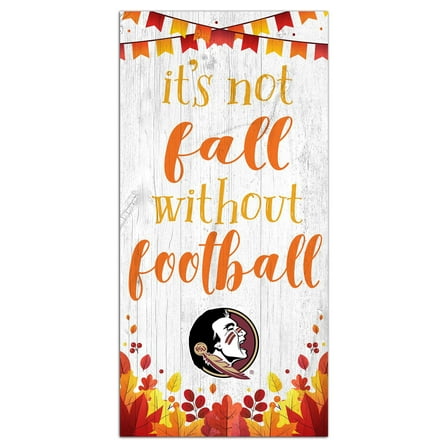 White Florida State Seminoles 6'' x 12'' Not Fall Without Football Sign