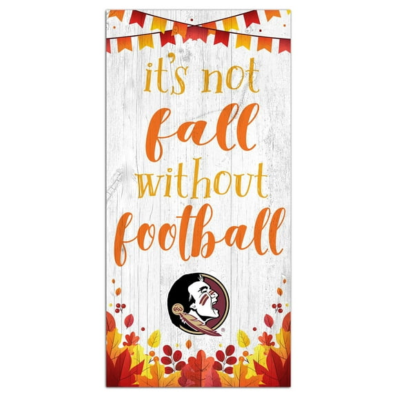 White Florida State Seminoles 6'' x 12'' Not Fall Without Football Sign