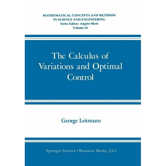Mathematical Concepts and Methods in Sci The Calculus of Variations and Optimal Control: An Introduction, Book 24, (Paperback)