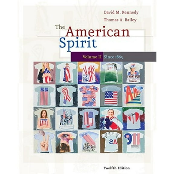 The American Spirit: United States History As Seen by Contemporaries: Since 1865: 2